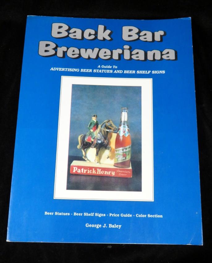 Backbar Breweriana Collector's Guide Book George Bailey
