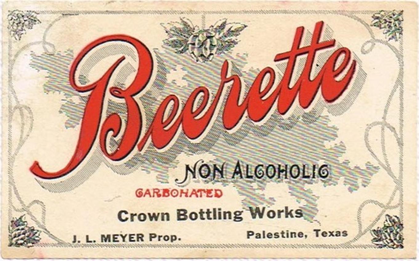 Beerette Crown Bottling Works J L Meyer Palestine Texas