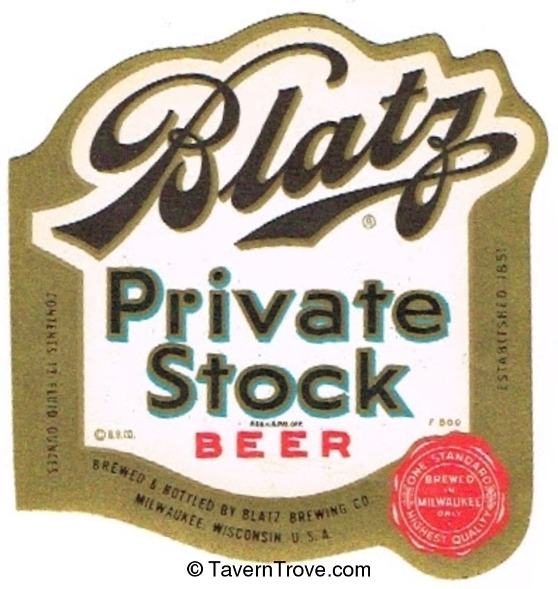 Blatz Private Stock  Beer