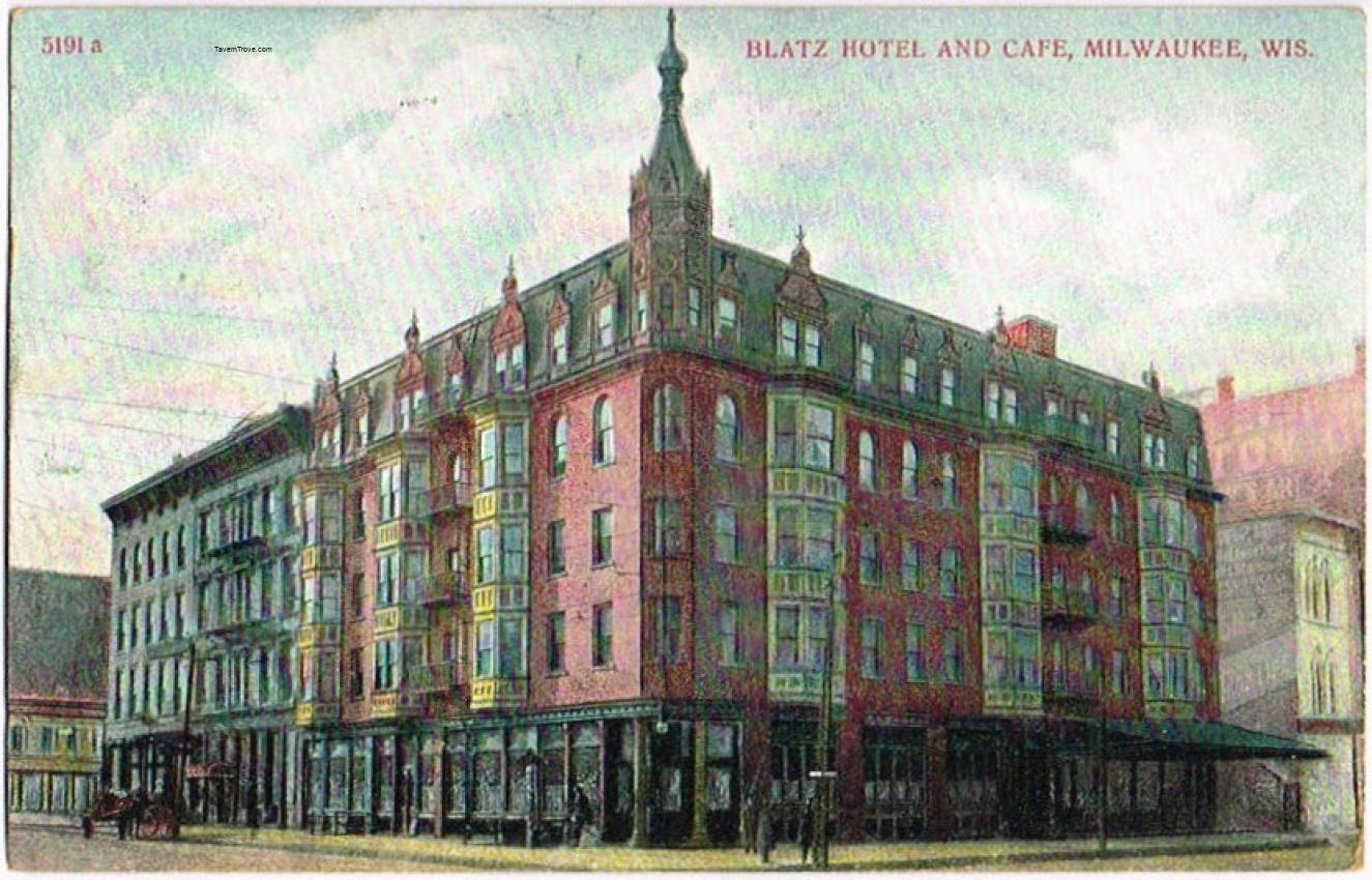 Blatz Hotel And Cafe, Milwaukee, Wis.