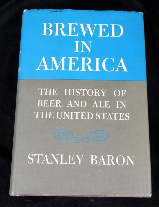 Brewed In America Brewery History USBA Presentation Book Stanley Baron