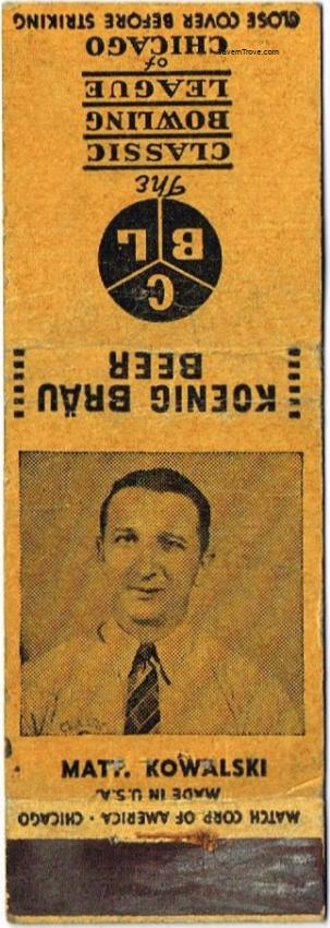 Classic Bowling League of Chicago, Koenig Brau Beer (Matt Kowalski) Dupe