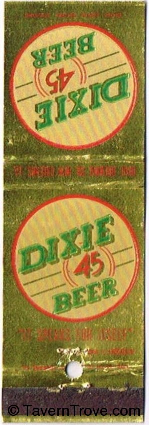 Dixie 45 Beer Dupe