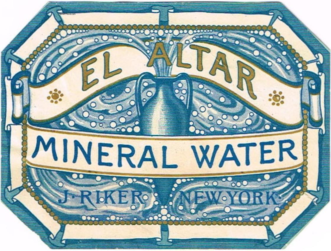 El Altar Mineral Water J. Riker New York