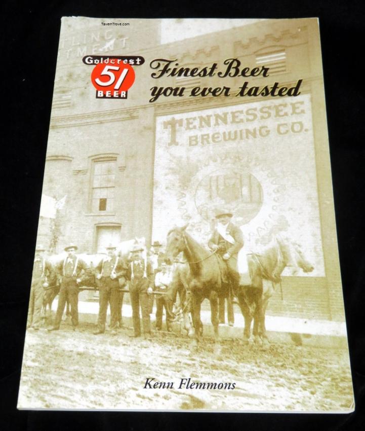 Finest Beer You Ever Tasted Goldcrest Tennessee Beer History Book Flemmons