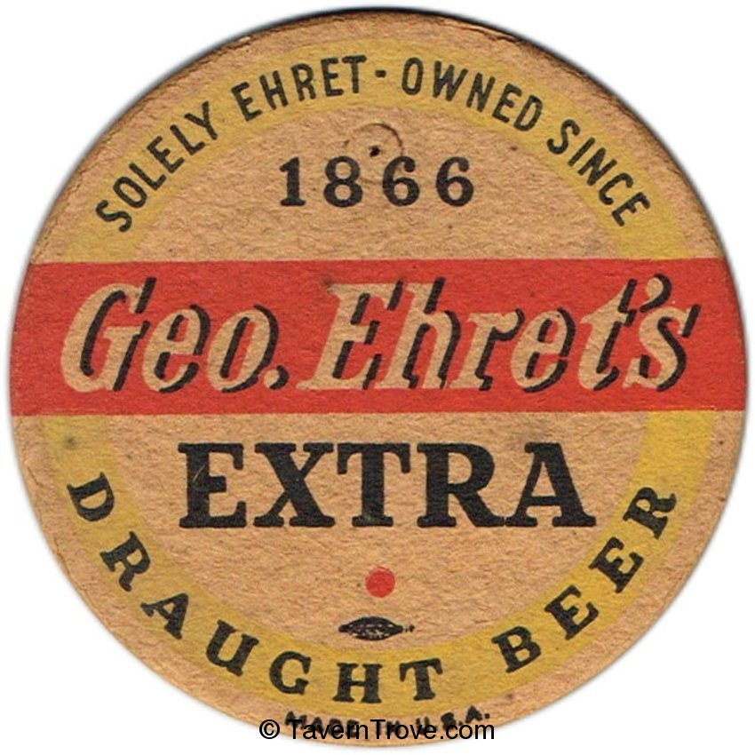 Geo. Ehret's Extra Draught Beer