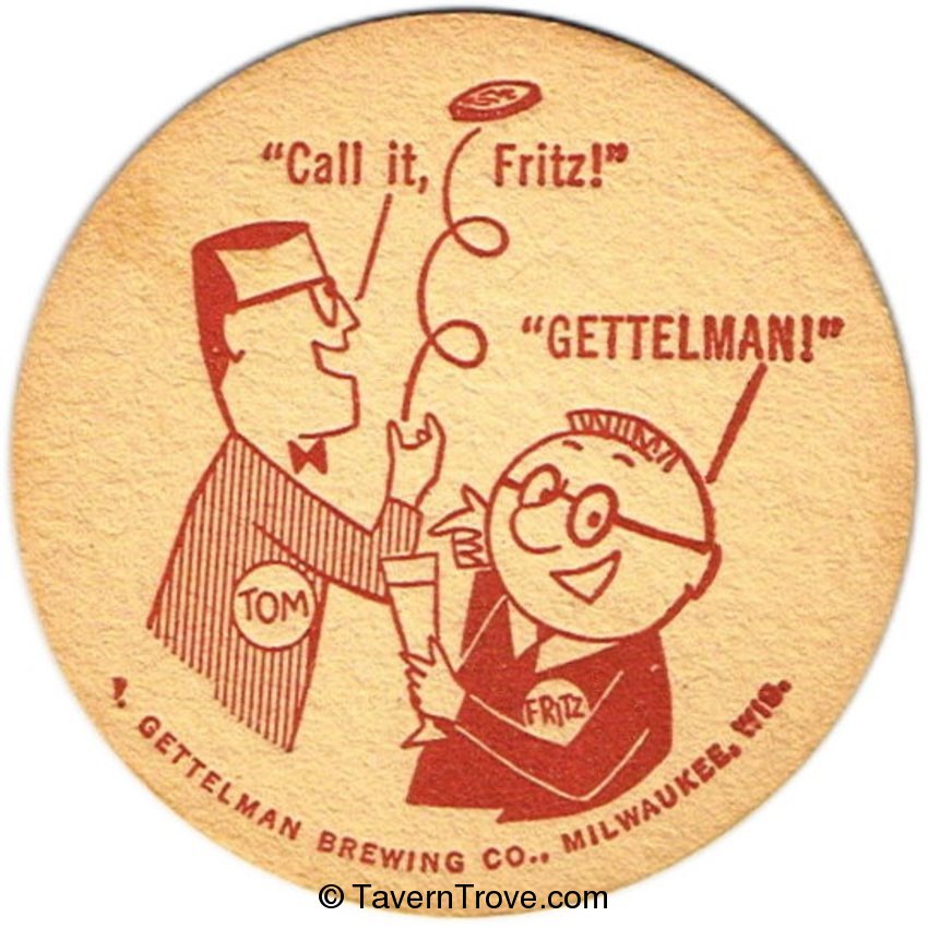 Gettelman Milwaukee Beer ~Tom & Fritz