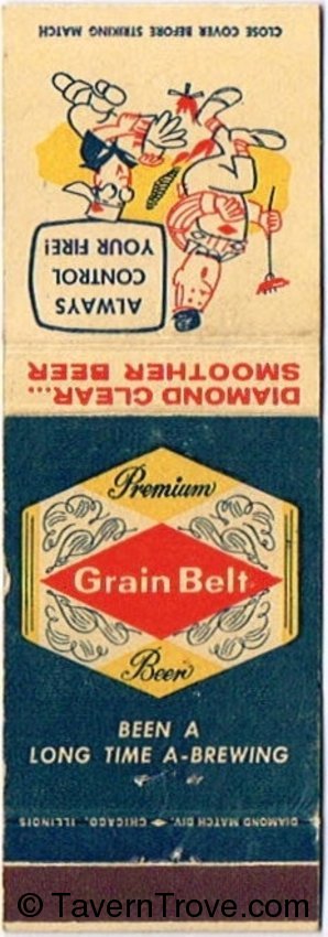 Grain Belt Premium Beer control your fire