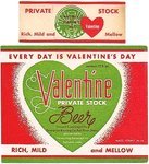 Valentine Private Stock Beer