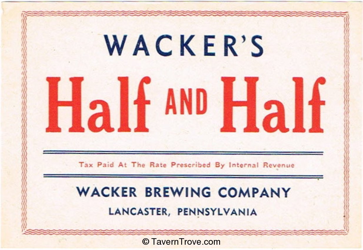 Wacker's Half and Half
